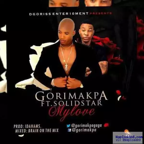 Gorimakpa - My Love Ft. SolidStar